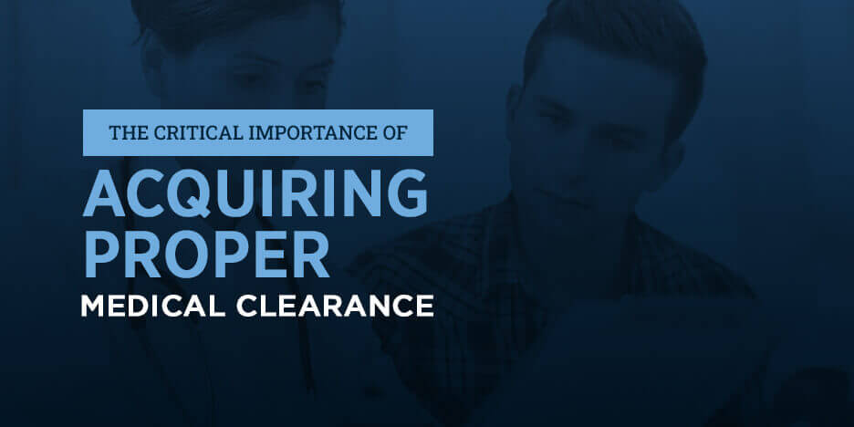 The Critical Importance of Acquiring Proper Medical Clearance